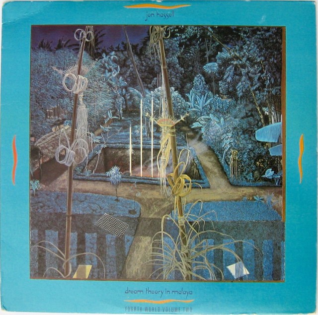 Jon Hassell - Dream theory in Malaya
